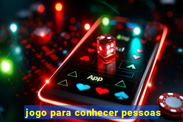 jogo para conhecer pessoas